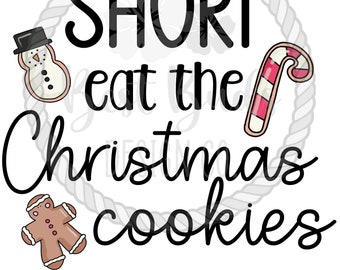Life is Short Eat Christmas Cookies PNG Design