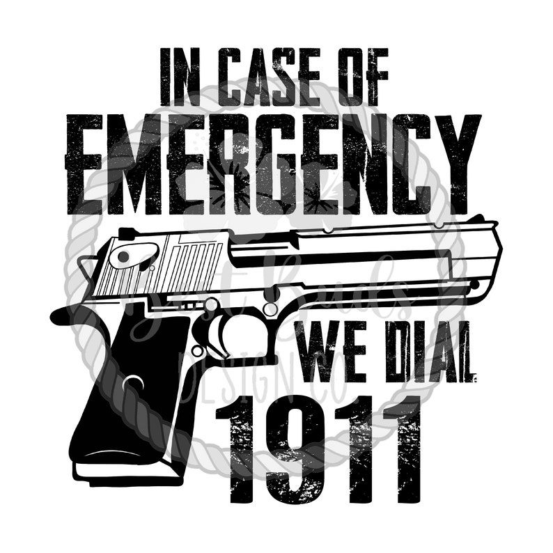 In Case Of Emergency We Dial 1911 PNG Design image 1