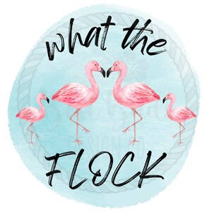 What The Flock Flamingo watercolor PNG Design