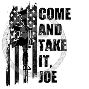 Come and Take it, Joe PNG Design