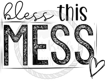 Bless this MESS PNG Design