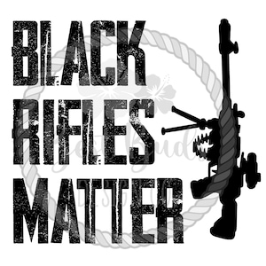 Black Rifles Matter PNG Design