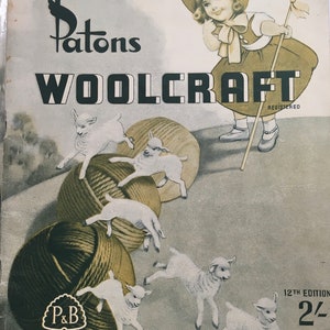 May include: A vintage Patons Woolcraft knitting and crochet guide book featuring a girl with a shepherd's crook and lambs playing around balls of yarn. The book cover is yellow with black and white text and illustrations. The text on the cover reads "Patons Woolcraft Registered 12th Edition 2/- A Practical Guide to Knitting and Crochet".