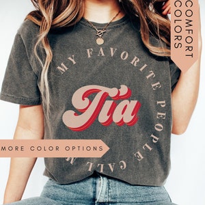 My Favorite People Call Me Tia, Retro Tia Shirt, Mexican Aunt Shirt, Tia Announcement,Mother&#39;s Day Shirt Tia Tee, Gift For Tia,Aunt Tia Gift