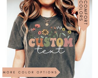 Custom Wildflower Shirt, Custom Comfort Colors T-Shirt, Personalized T-Shirt, Personalized Shirt,Custom Family Shirt, Make Your Own Shirt