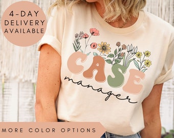 Case Manager Shirt, Wildflowers Social Worker Shirt,Case Manager Tshirt,Case Manager Shirts,Case Manager T Shirt,Gift for Case Manager Gifts