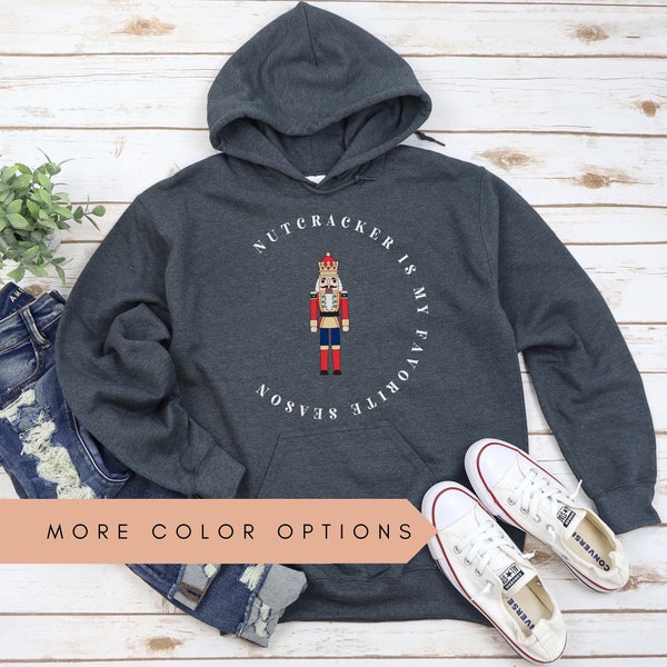 Nutcracker Is My Favorite Season, Nutcracker Market Hoodie, Dance Mom, Cozy Hoodie, Dance hoodie, Ballet Hoodie, Nutcracker Gift,Xmas Hoodie