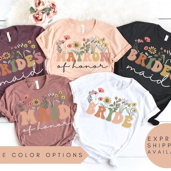 Wildflower Bridesmaids Shirt,Bridesmaid Custom Tshirt,Wedding Tee,Maid Of Honor Shirt,Bridesmaid Gift,Bridal Party Shirt,Bachelorette Shirts