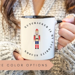 Nutcracker Mug, Nutcracker Is My Favorite Season, Nutcracker Market Mug,Nutcracker Ballet Mug,Nutcracker Mom,Nutcracker Gifts,Nutcracker Cup