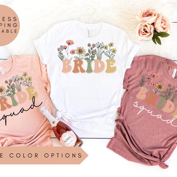 Wildflower Bride Shirt, Floral Bachelorette Shirt, Bride Squad Shirt , Bride Gift, Bridal Gift, Wedding Gift, Wife Shirt, Bridesmaid Shirt