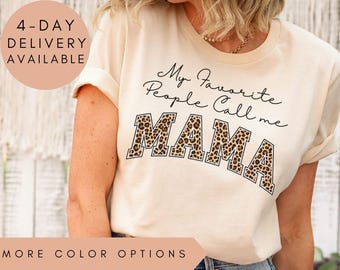 Mama Shirt, Leopard Print Mama Tee, Favorite People Call Me Mama T-Shirt, Mom Gift Shirt, Mother's Day Shirt For Mom, Cute Mama Top