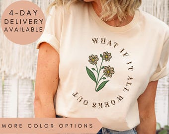 Flower What If It All Works Out Shirt, Leopard Print Tee, Motivational T-Shirt, Positivity Shirt,Inspirational Quote Top,Positive Floral tee