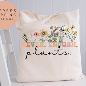 Plant Tote Bag, Plant Lover Gift, Plant Lover Tote Bag,Wildflowers Gardening Tote Bag,Plant Tote,Never Enough Plants Tote Bag,Gardening Gift