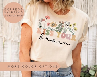 Teacher Shirts, Teacher Appreciation Gift,Teacher T-shirts,Teacher Gifts,Teaching Squad Shirt,Kiss Your Brain Shirt,Wildflower Teacher Shirt
