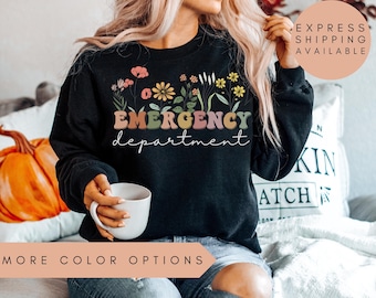 Emergency Department Sweatshirt,Wildflower ER Nurse Sweatshirt,Emergency Room Tech Gift,ER Tech Sweater,Emergency Nurse,Emergency Nurse Gift