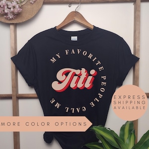 My Favorite People Call Me Titi T Shirt Gift For Women My Favorite People Call Me Titi T Shirt Gift For Women