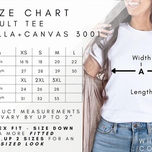May include: Size chart for adult t-shirts from Bella + Canvas 3001. The chart shows measurements in inches for width and length for sizes XS, S, M, L, XL, 2XL, and 3XL.  Unisex fit, size down for a more fitted look.  Up 2 sizes for an oversized look.