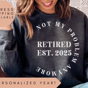 Personalized Retired 2025 Sweatshirt, Retirement Gifts For Women, Retirement Sweatshirt for Woman, Gift for Retired Women, Retired Teacher
