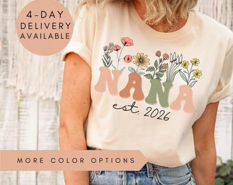 Nana Shirt, Personalized Nana Wildflowers Shirt, Nana Est 2026, Pregnancy Announcement, Custom Grandma Shirt, Mother's Day Gift, Nana Gift