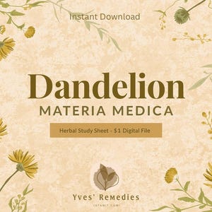 Puede incluir: Descarga digital con el texto "Dandelion MATERIA MEDICA" en fuente serif, acompañado de ilustraciones florales. El diseño incluye el texto "Herbal Study Sheet - $1 Digital File" y "Yves' Remedies". El fondo tiene una apariencia beige texturizada.