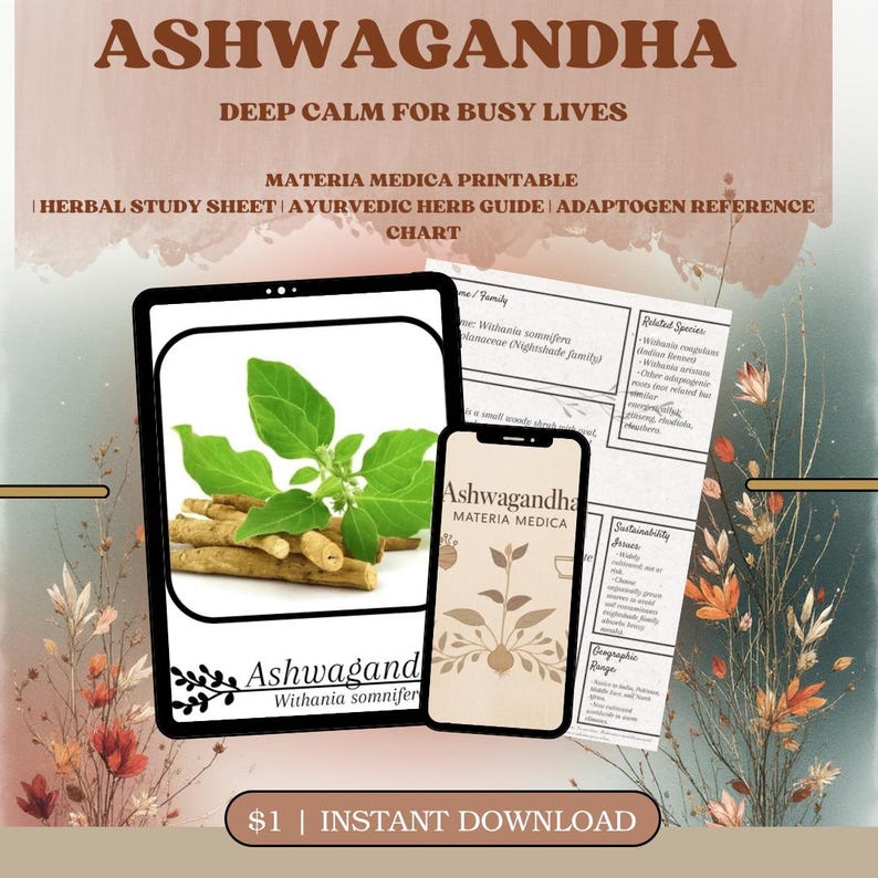 May include: Digital download featuring the word "ASHWAGANDHA" at the top, with the text "DEEP CALM FOR BUSY LIVES" below. The image includes a tablet and phone displaying botanical illustrations and text, including "MATERIA MEDICA PRINTABLE".