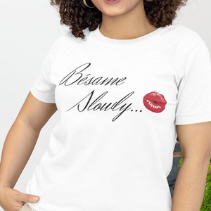 Spanglish Shirt with a Flirty Twist - Bésame Slowly - Kiss Me t-shirt