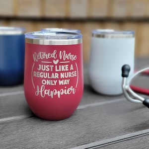 Nurse Retirement Wine Tumbler, Retirement Gift Tumbler for Nurse - 8 Designs to Choose From