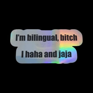 Funny Holographic Sticker, Latin Sticker - Mexican Sticker - Waterproof Sticker, Bilingual Sticker / Decal - Haha and Jaja