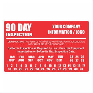 May include: A red 90 Day Inspection sticker with a calendar and the text "CERTIFICATION: THIS VEHICLE HAS PASSED AN INSPECTION IN ACCORDANCE WITH 49CFR:396.17 THROUGH 396.23 California Inspection as Required by Law. Have this Equipment Inspected on or Before its Next Inspection Date."