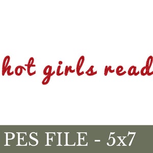Może przedstawiać: Czerwony haftowany tekst, który brzmi "hot girls read!" na białym tle. PES FILE - 5x7.
