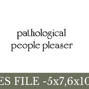 pathologische mensen pleaser - Borduurontwerp - Borduurboekontwerp PES-BESTAND 5x7, 6x10