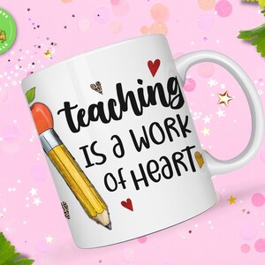School Teacher Ceramic Mug with Teaching is a Work of Heart Design | Custom Coffee Cup