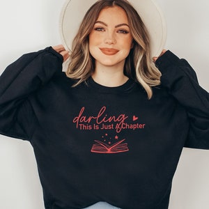 Darling, This is Just A Chapter Sweatshirt | Not the Whole Story | Gifts for Women | Motivation Inspirational Sweater | Book Reader Crewneck