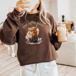 Iced Coffee Vibes Sweatshirt | Coffee Lover Gift | Iced Coffee Addict Sweater | Rustic Crewneck Pullover Gift for Coffee Drinker
