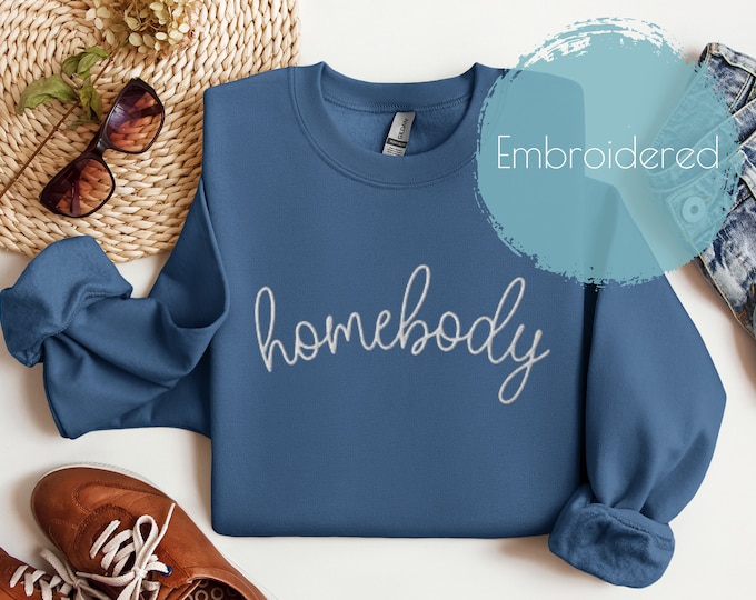 Embroidered Homebody Sweatshirt | Introvert Gift | Loungewear Work from Home Crewneck | Vacation Mode Sweater | Homebody Hoodie Embroidery