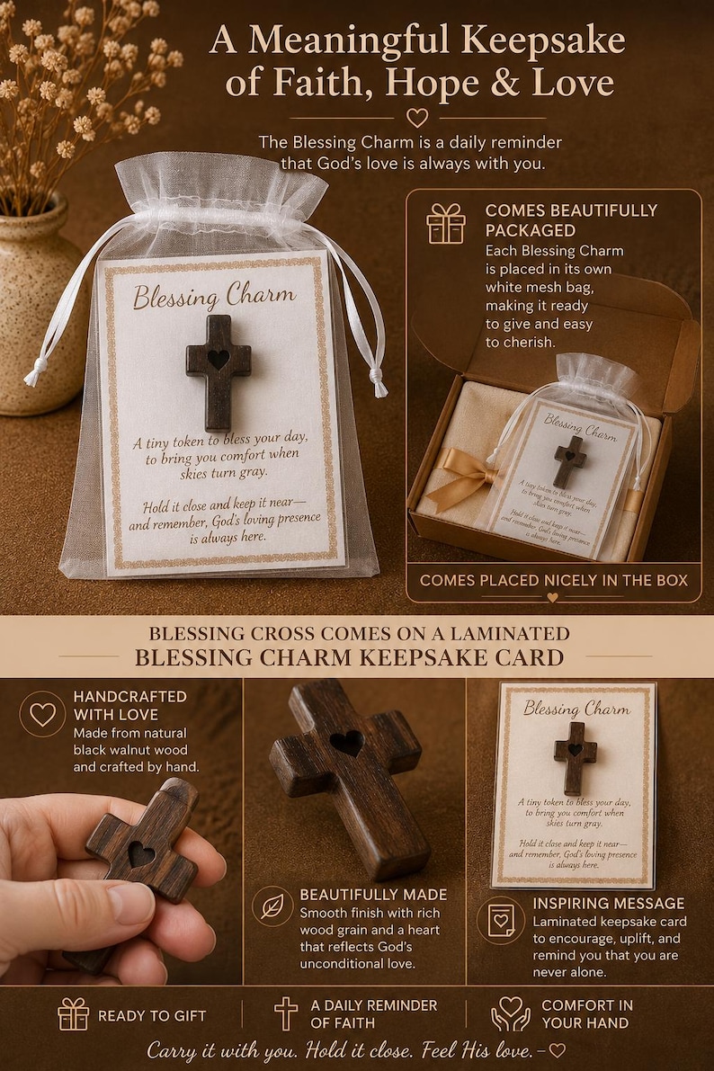 May include: A wooden Blessing Charm cross with a heart cutout, presented in a mesh bag and a gift box. The card reads "A tiny token to bless your day." The keepsake is handcrafted from walnut wood.
