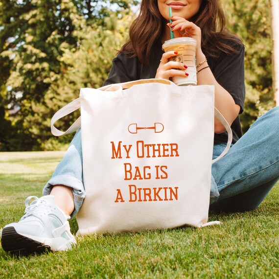 Cotton Canvas Tote Bag With Text my Other Bag is a Birkin Fashion Tote Eco friendly Bag Market Bag Shopping Bag Reusable Bag Etsy