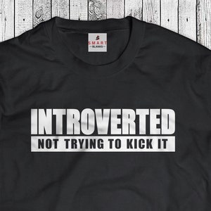 Introverted Tee Not Trying To Kick It Bread Winner Custom Made T-shirt Hip-Hop Brasi Gates