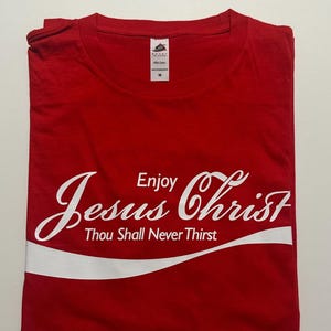 Jesus Christ Christian Shirt Funny Enjoy Christian Gift JESUS Christ Shirt, Gift For, Jesus Shirt Christian MOM tee Thou Shall Never Thirst