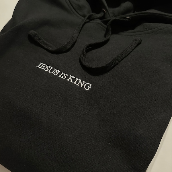 Jesus is King Embroidered Hoodie, Embroidered SweatShirt, Christian Based Clothing, Faith Apparel, Stitched Pullover - Bible Gift Minimalist