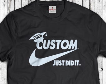 Class of 2026 Custom Graduate Shirt Senior Just Did T-Shirt, Graduate Sweatshirt, Custom Shirt, Custom Gift, personalized Senior Gifts