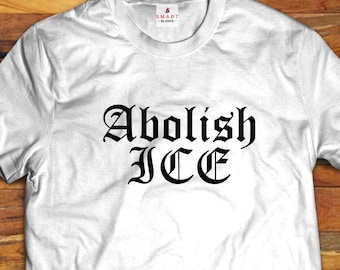 Abolish ICE T-Shirt: No Human is Illegal - Handcrafted