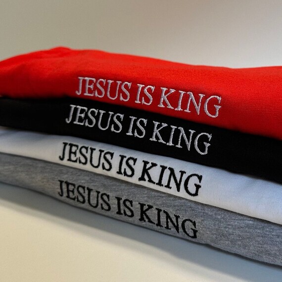Jesus is King Tee Embroidered Stitched God Shirt, Christian Based Embroidery Clothing, Faith Apparel, Tee Bible Gift Minimalist White Jesus