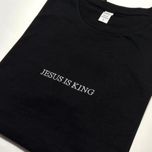 Jesus is King T-shirt Faith Based Apparel Embroidered Comfort Shirt Gospel Gift God is Good Stylish Jesus Clothing Jesus Christ