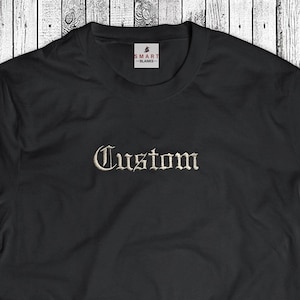 CUSTOM Embroidered T-Shirt Old English Your name / Text gift (S-5XL) Minimalist Embroidery