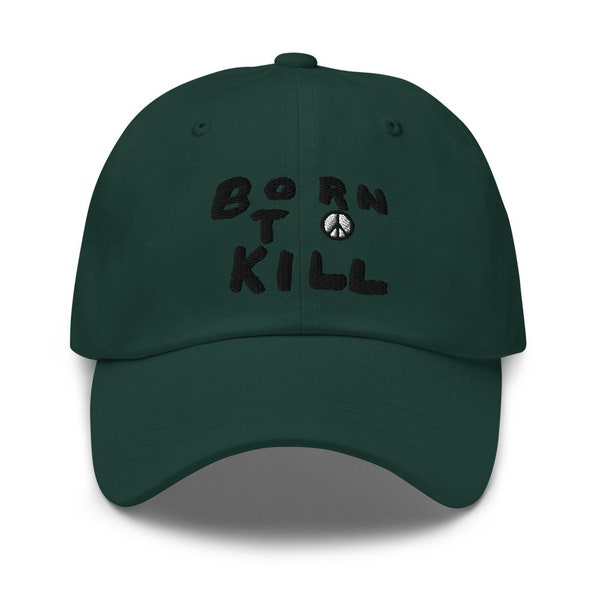 born to kill hat