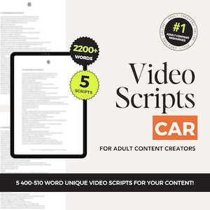 May include: A digital tablet displaying a document with 2200+ words and 5 scripts. The tablet is surrounded by text that reads "Video Scripts CAR for Adult Content Creators" and "5 400-510 word unique video scripts for your content!"