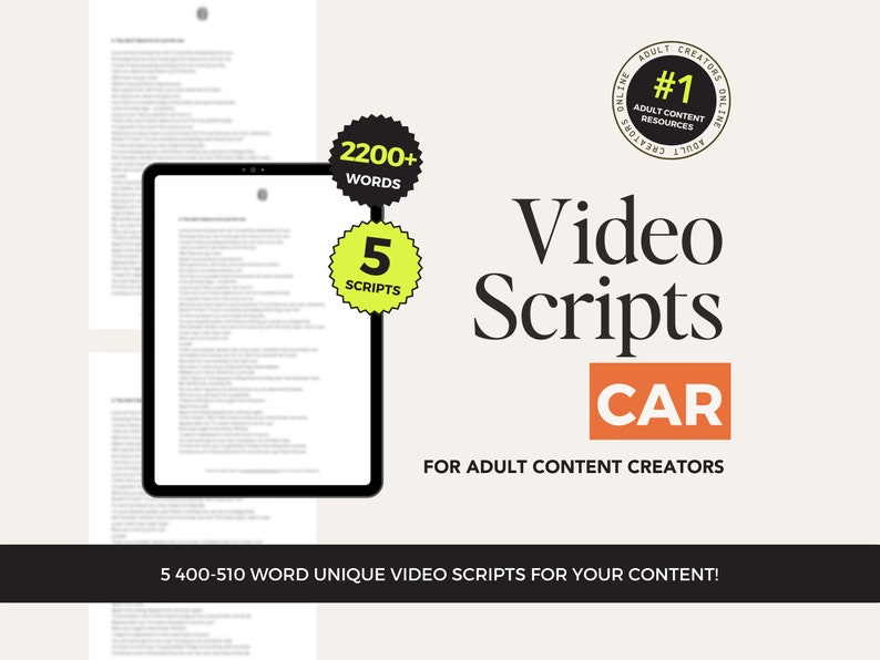 May include: A digital tablet displaying a document with 2200+ words and 5 scripts. The tablet is surrounded by text that reads "Video Scripts CAR for Adult Content Creators" and "5 400-510 word unique video scripts for your content!"