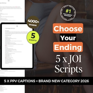 Puede incluir: Una tableta digital que muestra texto, con las palabras "4000+ WORDS" y "5 SCRIPTS" en la imagen. El texto "Choose Your Ending 5 x JOI Scripts" también es visible. La imagen también incluye el texto "5 X PPV CAPTIONS + BRAND NEW CATEGORY 2026".