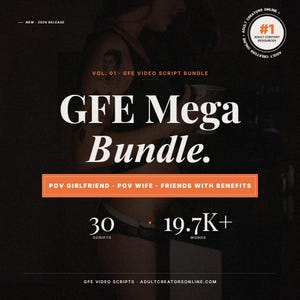 May include: Dark background with the text "GFE Mega Bundle" in large white letters. Below, an orange banner reads "POV Girlfriend, POV Wife, Friends With Benefits." The image also includes the text "30 Scripts" and "19.7K+ Words."